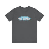 Those Roofies Should Be Kicking In Right About Now - Men's T-Shirt