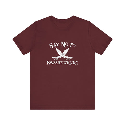 Say No To Swashbuckling -  Men's T-Shirt