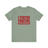 I Tested Positive For Being Fucking Awesome. - Men's T-Shirt