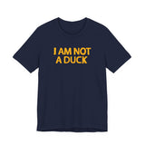 I Am Not A Duck - Men's T-Shirt