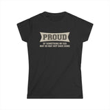 Proud Of Something My Kid May Or May Not Have Done -  Women's T-Shirt