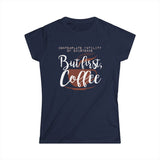 But First Coffee - Women's T-Shirt