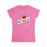 Canadians Are Eh'holes - Women's T-Shirt