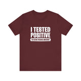 I Tested Positive For Being Fucking Awesome. - Men's T-Shirt