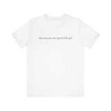 Any Way We Can Speed This Up? - Men's T-Shirt