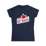 Canadians Are Eh'holes - Women's T-Shirt