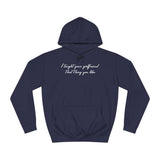 I Taught Your Girlfriend That Thing You Like - Hoodie