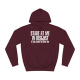 Stare At Me In Disgust - Hoodie