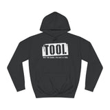 Tool (Not The Band I'm Just A Tool) - Hoodie