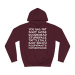 You Big Fat Snot Nose Doodiehead Motherfucker - Hoodie