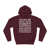You Big Fat Snot Nose Doodiehead Motherfucker - Hoodie