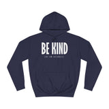 Be Kind (Of An Asshole) - Hoodie