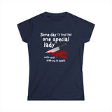 Some Day I'll Find That One Special Lady Who Will Stab Me To Death -  Women's T-Shirt