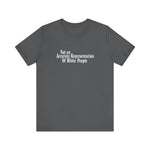 Not An Accurate Representation Of White People - Men's T-Shirt