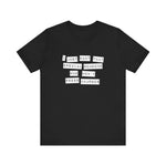 I Just Want That Special Someone Who Won't Press Charges - Men's T-Shirt