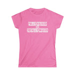 Fully Vaxxed And Totally Waxed - Women's T-Shirt