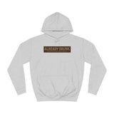 I'm Already Drunk. Let Me Know How Things Turn Out - Hoodie