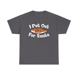 I Put Out For Santa - Men's T-Shirt
