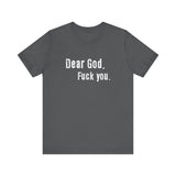 Dear God - Fuck You - Men's T-Shirt