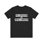 Fully Vaxxed And Totally Waxed - Men's T-Shirt