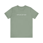 I Didn't Get A Gift Receipt - Men's T-Shirt