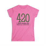 420 - I Don't Smoke Pot - Women's T-Shirt