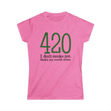 420 - I Don't Smoke Pot - Women's T-Shirt