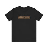 I'm Already Drunk. Let Me Know How Things Turn Out - Men's T-Shirt