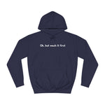 Ok But Wash It First - Hoodie