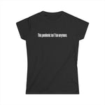 This Pandemic Isn't Fun Anymore - Women's T-Shirt