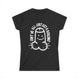 Can't We All Just Get A Schlong? - Women's T-Shirt