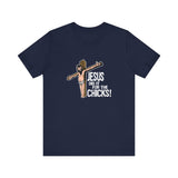 Jesus Did It For The Chicks - Men's T-Shirt