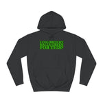 I Colored My Balls Green For This? - Hoodie