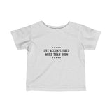 I've Accomplished More Than Biden (Baby Shirt) - Baby T-Shirt