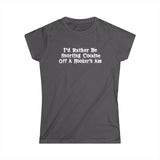 I'd Rather Be Snorting Cocaine Off A Hooker's Ass - Women's T-Shirt