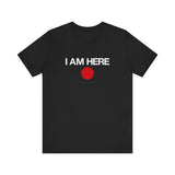 I Am Here - Men's T-Shirt