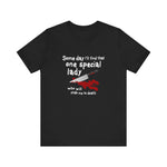 Some Day I'll Find That One Special Lady Who Will Stab Me To Death - Men's T-Shirt