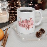 Ladies Don't Spit - Mug
