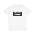 You Know Because Of Coronavirus - Men's T-Shirt