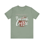 But First Coffee - Men's T-Shirt