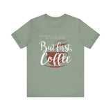 But First Coffee - Men's T-Shirt