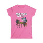 Mediocre White - Women’s T-Shirt