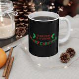 Your Mom Is A Whore - Merry Christmas - Mug