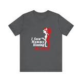 I Saw Mommy Kissing Mrs Claus - Men's T-Shirt