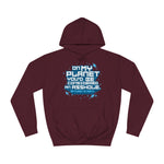 On My Planet You'd Be Considered An Asshole. (My Planet Is Earth) - Hoodie