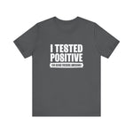 I Tested Positive For Being Fucking Awesome. - Men's T-Shirt