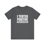 I Tested Positive For Being Fucking Awesome. - Men's T-Shirt