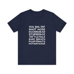 You Big Fat Snot Nose Doodiehead Motherfucker - Men's T-Shirt