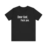 Dear God - Fuck You - Men's T-Shirt