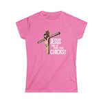Jesus Did It For The Chicks - Women's T-Shirt